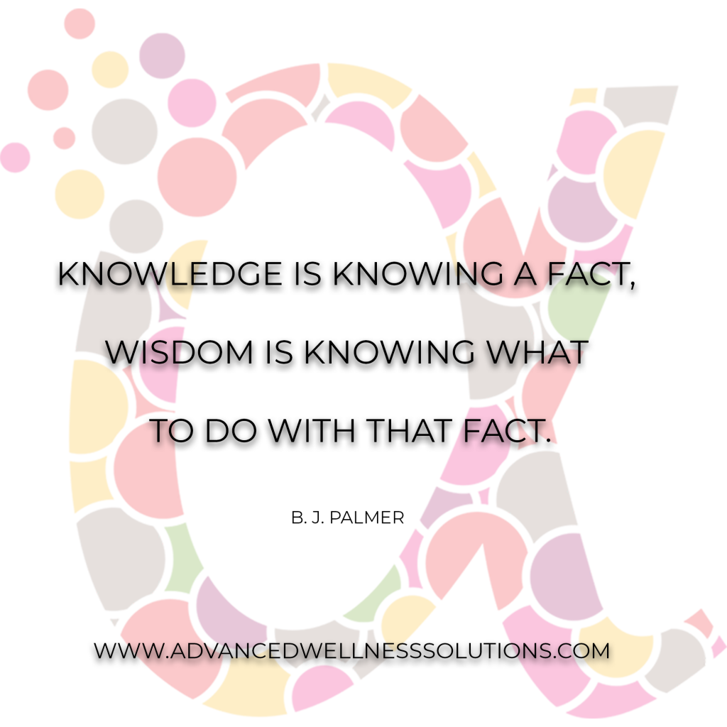 The Palmer Package: Knowledge is knowing a fact, wisdom is knowing what to do with that fact.